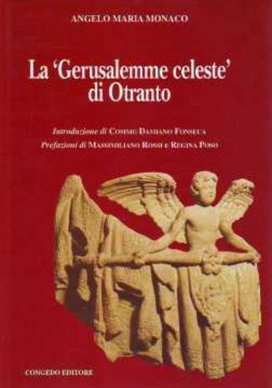 Immagine di La Gerusalemme celeste di Otranto. Il mito degli ottocento martiri nelle sue riconfigurazioni